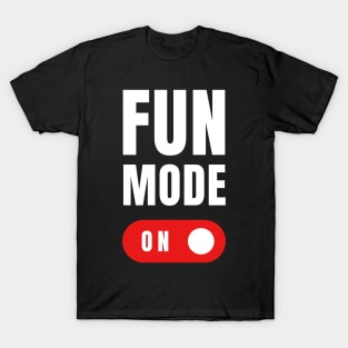 Fun Mode On T-Shirt